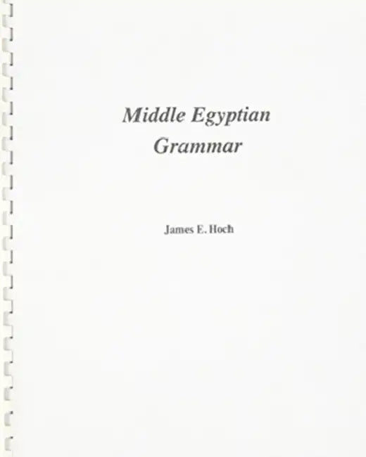 Middle Egyptian Grammar by James Hoch