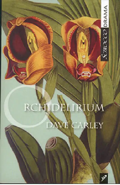 Orchidelirium by Dave Carley