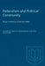Federalism and Political Community: Essays in Honour of Donald Smiley by David Shugarman, Reginald Whitaker