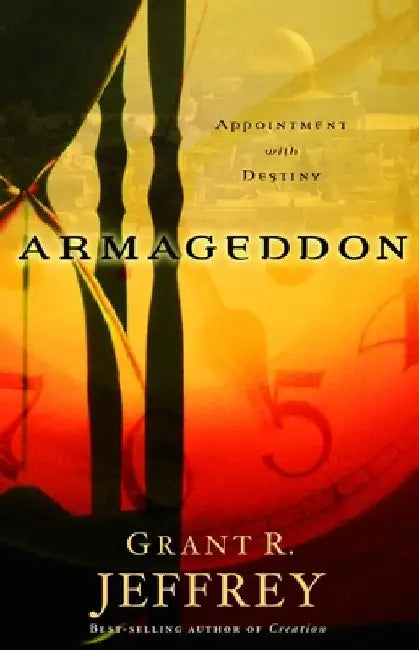 Armageddon: Appointment with Destiny by Grant R. Jeffrey
