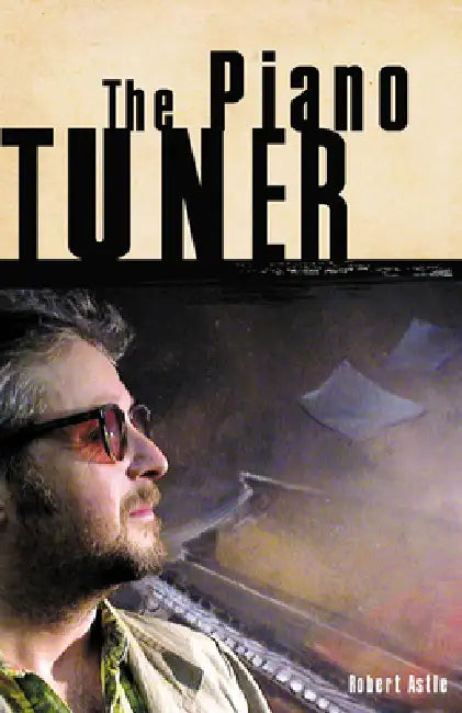 The Piano Tuner by Robert Astle
