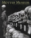 The Mutter Museum: Of the College of Physicians of Philadelphia by Gretchen Worden