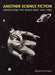 Another Science Fiction: Advertising the Space Race 1957a-1962 by Megan Prelinger