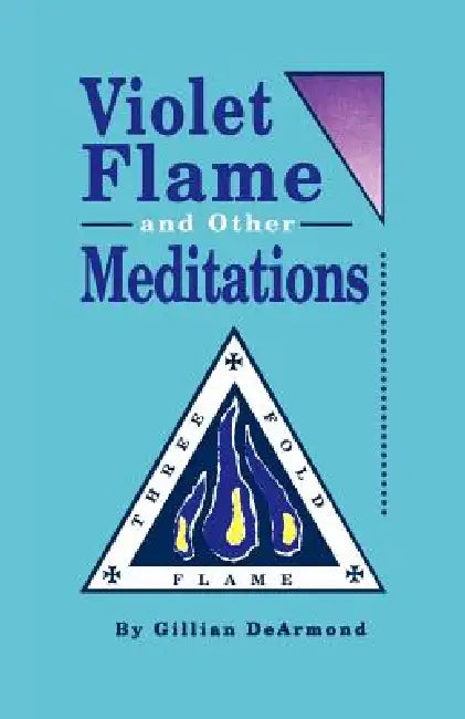 Violet Flame and Other Meditations by DeArmond