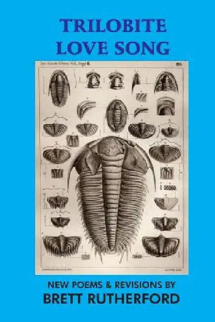 Trilobite Love Song by Brett Rutherford