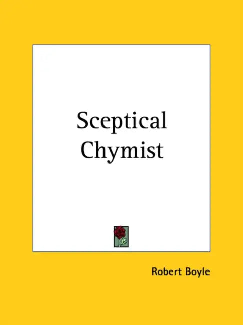 Sceptical Chymist by Robert S. J. Boyle