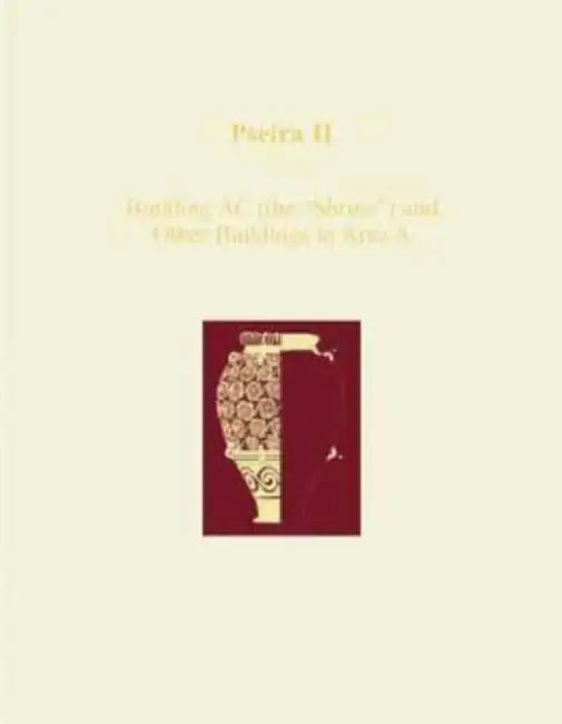 Pseira II: Building AC (the Shrine') and Other Buildings in Area a by P. B. Betancourt, Philip P. Betancourt