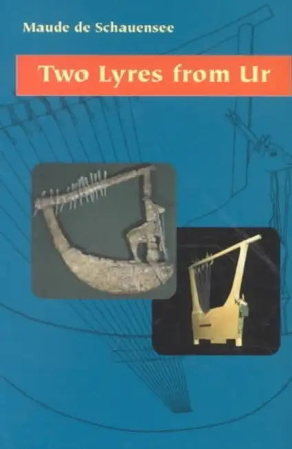 Two Lyres from Ur by Maude de Schauensee