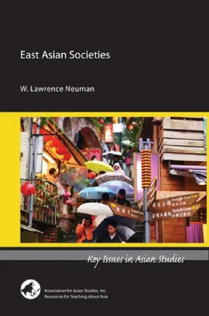 East Asian Societies by W. Lawrence Neuman
