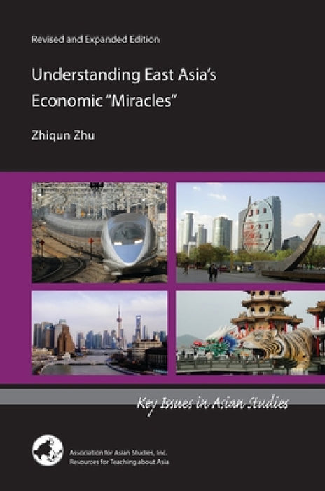 Understanding East Asia's Economic Miracles by Zhiqun Zhu
