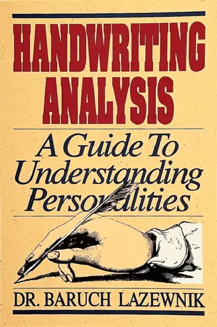 Handwriting Analysis: A Guide to Understanding Personalities by Baruch M. Lazewnik Ph. D.