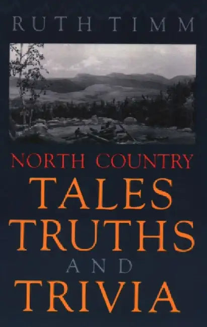 North Country Tales, Truths and Trivia by North Country Books