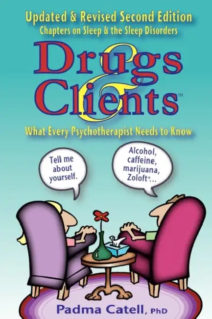 Drugs and Clients, What Every Psychotherapist Needs to Know by Padma Joy Catell