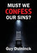 Must We Confess Our Sins? by Guy Duininck