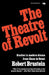Theatre of Revolt: An Approach to Modern Drama by Robert Brustein