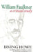 William Faulkner: A Critical Study by Irving Howe