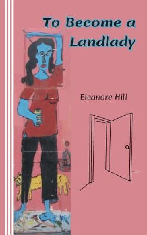To Become a Landlady: A Testimonial by Eleanore Hill
