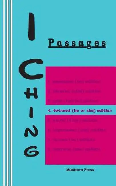 I Ching: Passages 4. twinned (he or she) edition by Duke of Chou