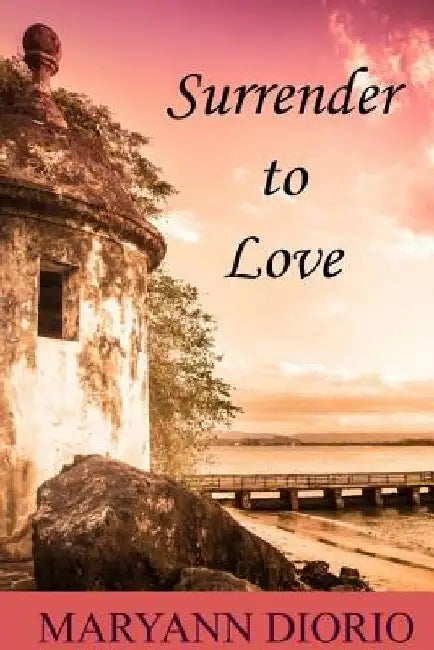 Surrender to Love by Maryann Diorio