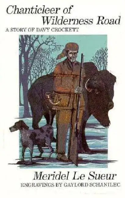 Chanticleer of Wilderness Road: A Story of Davy Crockett by Meridel Le Sueur