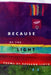 Because of the Light by Roseann Lloyd