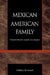 Mexican American Family: Tradition and Change by Norma Williams