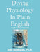 Diving Physiology In Plain English by Jolie Bookspan