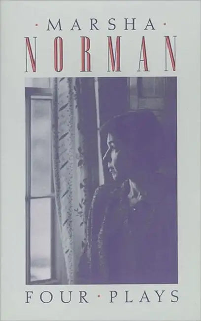 Four Plays by Marsha Norman