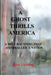 A Ghost Thrills America: A True Haunting That Enthralled a Nation by Dylan Clearfield