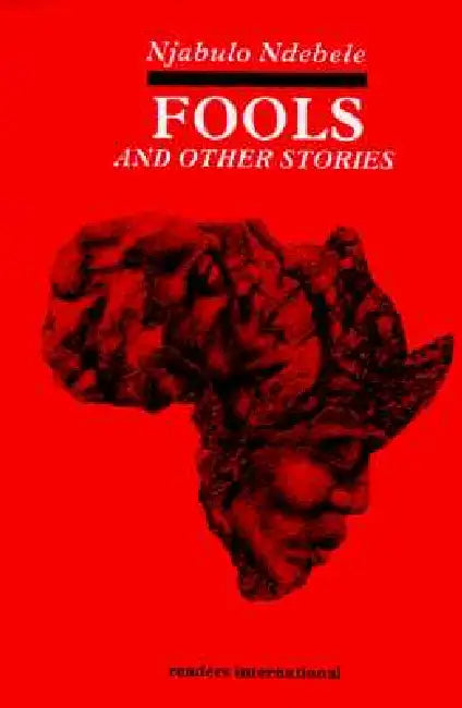 Fools & Other Stories by Njabulo Ndebele