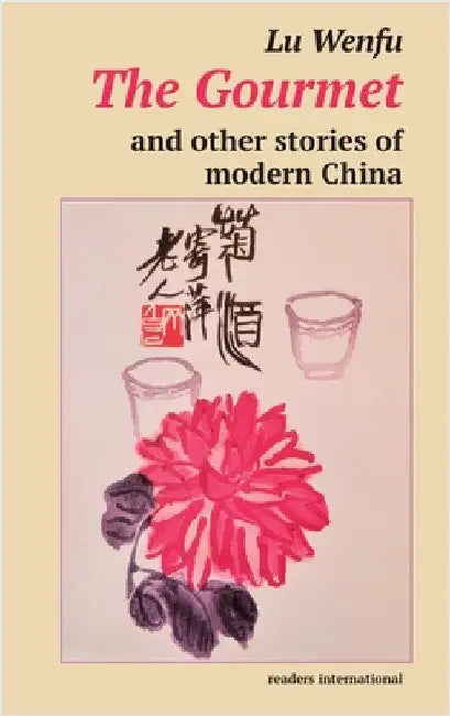 The Gourmet and other stories of modern China by Wenfu, Lu
