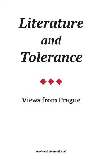 Literature and Tolerance: Views from Prague by Vaclav Havel, Karel Capek, Ivan Klima