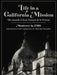 Life in a California Mission: Monterey in 1786 by Jean François de la Pérouse, Malcolm Margolin, Malcolm Margolin