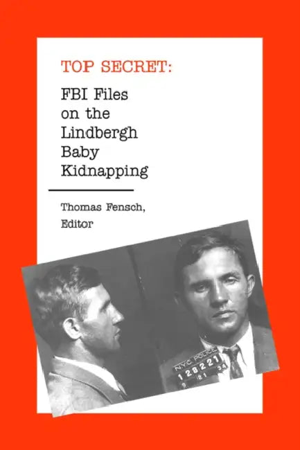 FBI Files on the Lindbergh Baby Kidnapping by Thomas Fensch