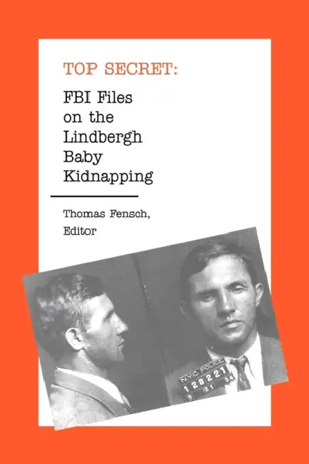 FBI Files on the Lindbergh Baby Kidnapping by Thomas Fensch