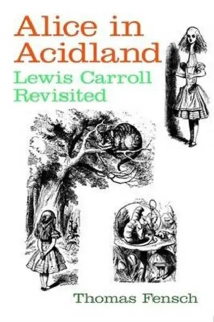 Alice in Acidland by Thomas Fensch