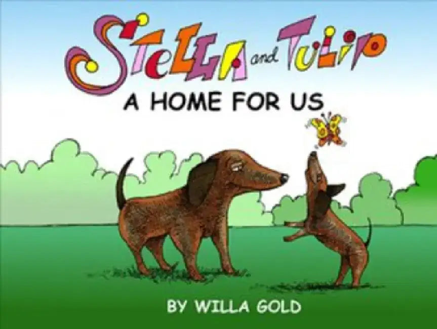 Stella and Tulip: A Home for Us by Willa Gold