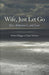 Wife, Just Let Go: Zen, Alzheimer's, and Love by Robert Briggs, Diana Saltoon