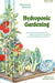 Hydroponic Gardening: How to Grow Vital, Healthful Food Without Soil and Insect Problems in Nutritionally Balanced Solutions by Raymond Bridwell