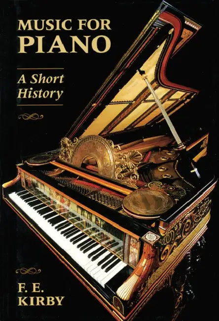 Music for Piano: A Short History by F. E. Kirby