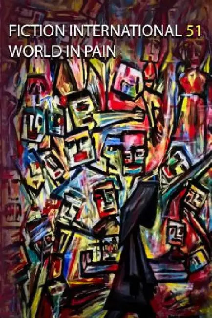 Fiction International 51: World In Pain by Harold Jaffe