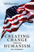 Creating Change Through Humanism by Roy Speckhardt
