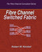 Fibre Channel Switched Fabric by Robert W. Kembel
