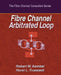 Fibre Channel Arbitrated Loop by Horst L. Truestedt
