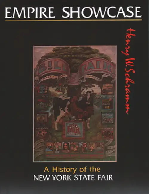 Empire Showcase: A History of the New York State Fair by North Country Books