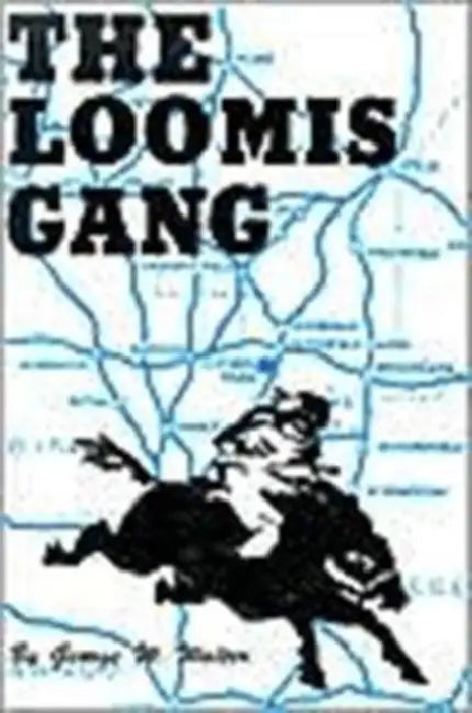 Loomis Gang by George W. Walker