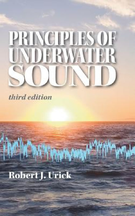 Principles of Underwater Sound by Robert J. Urick