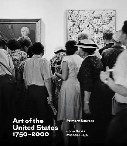 Art of the United States, 1750-2000 by John Davis, Michael Leja, Francesca Rose