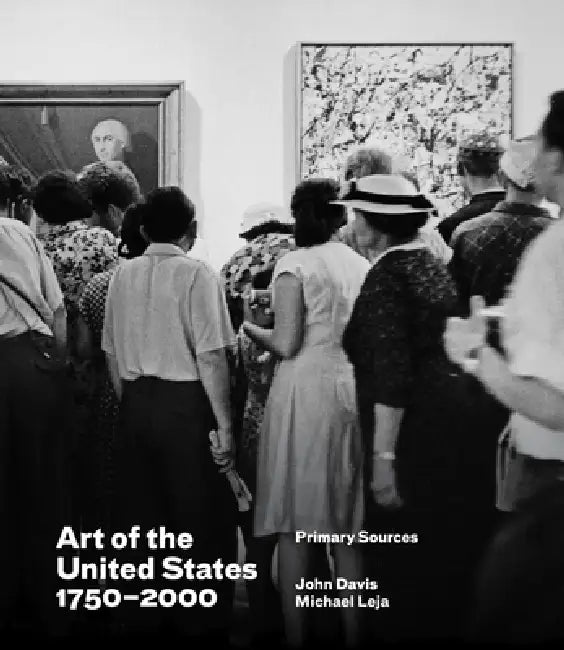 Art of the United States, 1750-2000 by John Davis, Michael Leja, Francesca Rose