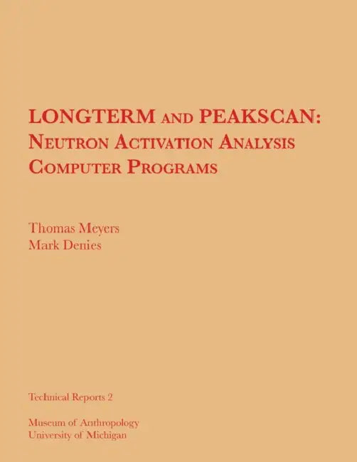 Longterm and Peakscan: Neutron Activation Analysis Computer Programs: Volume 2 by Thomas Meyers, Mark Denies